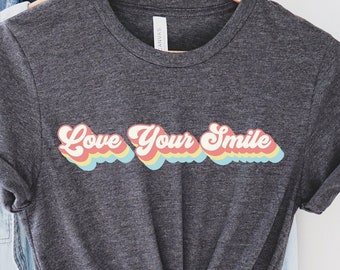 Love Your Smile Shirt, Dental Shirt, Dental T shirt, Dental Assistant shirt, Dentist, Dental Hygiene, Hygienist, Unisex Shirt