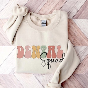 Dental Squad sweatshirt, gift for dentist, dental hygiene, dental gifts, dental gift, dental assistant, teeth, dental student