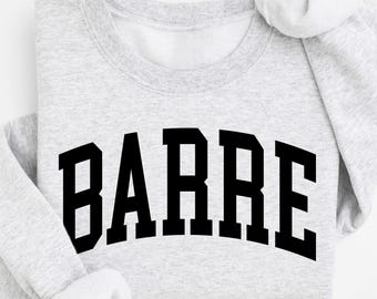 Barre Sweatshirt, Barre Gift, Ballet Fitness Sweatshirt, Barre Instructor Gift, Womens Barre Shirt, Gift For Barre Lover