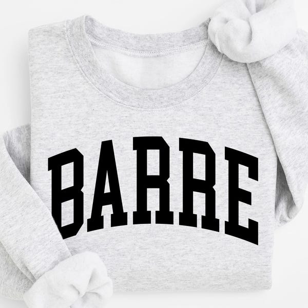 Barre Sweatshirt, Barre Gift, Ballet Fitness Sweatshirt, Barre Instructor Gift, Womens Barre Shirt, Gift For Barre Lover