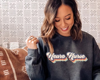 Neuro Nurse Sweatshirt: Retro Neuroscience Nursing Crewneck
