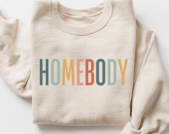 Homebody Sweatshirt, Homebody Crewneck, Introvert Gift, Cute Cozy Sweatshirt, Graphic Shirt, Gift for Her, Trendy Retro, Birthday