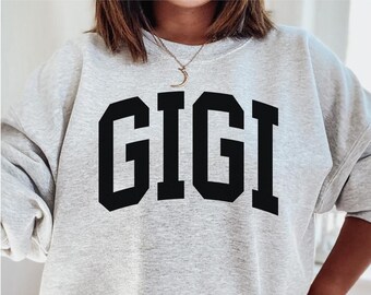 Gigi Sweatshirt, New Gigi Gift, Gigi Sweater, Mother's Day Gift, Mom Sweatshirt, Best Gigi Sweatshirt,Grandma Gift,New Grandma Hoodie