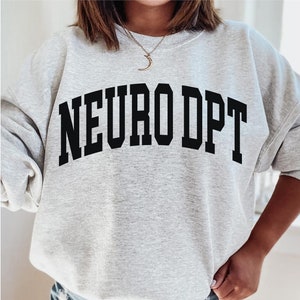 Neuro DPT Sweatshirt, Doctor of Physical Therapy Shirts Hoodie T-shirt, Neurology DPT Shirts Neuro DPT Hoodie Crewneck