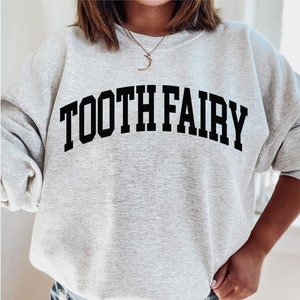 Tooth Fairy sweatshirt | Dental Sweatshirt | Dental Hygienist Sweeatshirt | Dental Hygiene Crewneck | Dentist sweatshirt shirt