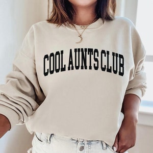 Aunt Sweatshirt, Cool Aunts Club Sweatshirt, Aunt Gift, Aunt Birthday Gift, Sister Gifts, Auntie Sweatshirt, Aunt Sweatshirt, Cool Aunt