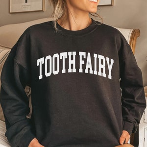 Tooth Fairy sweatshirt | Dental Sweatshirt | Dental Hygienist Sweeatshirt | Dental Hygiene Crewneck | Dentist sweatshirt shirt