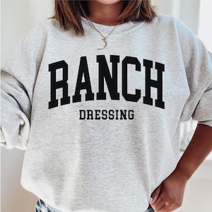 Bluza z kapturem Ranch Dressing, bluza z kapturem dla miłośników rancza, czy mogę dostać bok bluzy z kapturem Ranch Crewneck Foodie Funny Girlfriend Gifts