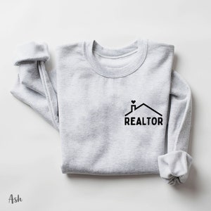 Realtor Sweatshirt, Real Estat life, Real Estate Agent Sweatshirt, gifts for realtor, Realtor Shirts, Realtor Gift, Real Estate Shirts