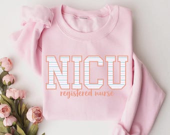 NICU Registered Nurse Sweatshirt, NICU gifts, Nicu Nurse, Nurse Gift, Grad Gift, Nicu, Neonatal Intensive Care Unit