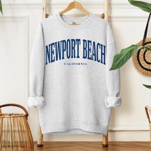 Newport Beach California Sweatshirt | West Coast Crewneck | Coastal Beach Pullover | SoCal Sweater | Surf City USA Gift