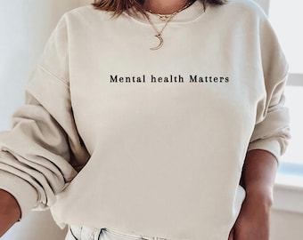 Mental Health Awareness Sweatshirt: Self Love Gift