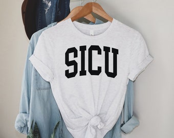 SICU Shirt, NICU Nurse Shirt, Intensive Care Unit Nurses, NICU Icu Nurse, Rn Grad Gifts, Future Nicu Nurse Tshirt shirt