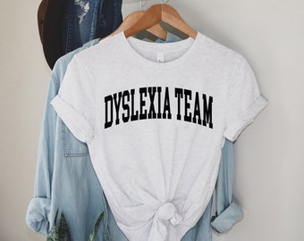 Dyslexia Shirt, Dyslexia Team, Dyslexia Therapist Dyslexia Awareness Dyslexia Specialist Dyslexia Teacher Dyslexia Therapy Practitioner