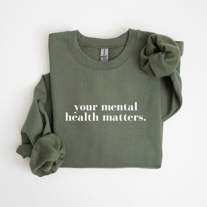 Your Mental Health Matters Sweatshirt, Women Inspirational Sweatshirt, Mental Health Sweatshirt, Anxiety Sweatshirt, Therapy Sweater