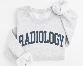 Radiology Sweatshirt, Rad Tech, Radiologic Technologist Sweatshirt, RAD Tech Gifts, Radiology Shirts, XRAY Tech Sweater, Radiologist