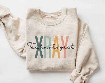 Xray Technologist Sweatshirt, Radiologic Technologist, X-Ray Tech, Xray Tech Graduation Gift, Xray Tech Shirt, Radiology Sweatshirt