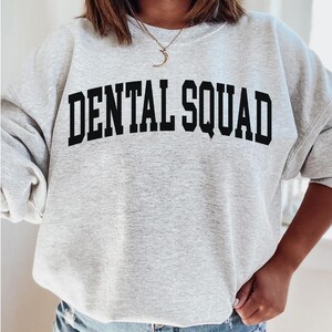 Dental Squad Sweatshirt, Geschenk für Zahnarzt, Mundhygieniker, Zahnarzthelferin, Zahnarzthelferin, Geschenk für zahnärzte, zahnzahnärztin, zahnzahnärztin, zahnärztin, zahnärztin, zahnärztin