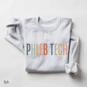 Phleb Tech Sweatshirt, Phlebotomist Phlebotomy Technician, Gift For Phleb, Tech Appreciation Recognition Week, Unisex Crewneck Sweatshirt