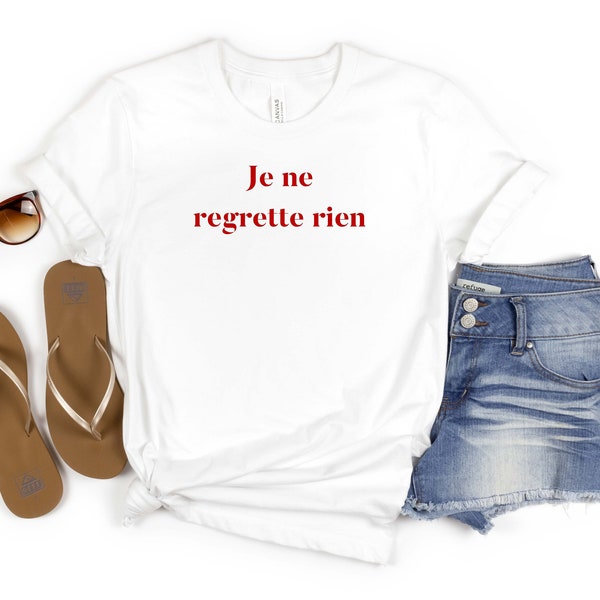 Je Ne Regrette Rien, French word shirt, amour fou shirt, France tee, Paris shirt, Parisian t shirt, amour fabric, amour shirt