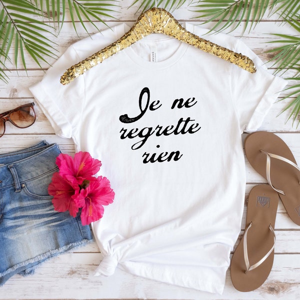 Je Ne Regrette Rien, French word shirt, amour fou shirt, France tee, Paris shirt, Parisian t shirt, amour fabric, amour shirt