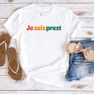 T-shirt Je suis prest, chemises en français, chemise Paris, chemise française, citation française, chemise France, cadeau pour femme, je suis prêt, t-shirt français
