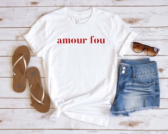 Amour fou, Parijs shirt, shirts in het Frans, Parijs shirt, Frans shirt, Frans citaat, Frankrijk shirt, cadeau voor vrouw, gekke liefde, Frans t-shirt