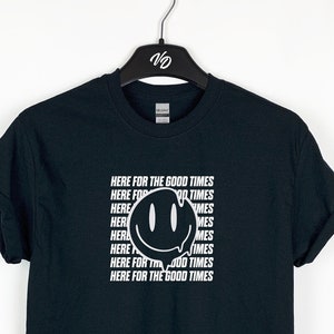 Here for the good times Smiley Tshirt Acid house rave outfit Gift for party lovers, Choose between pocket or full front design
