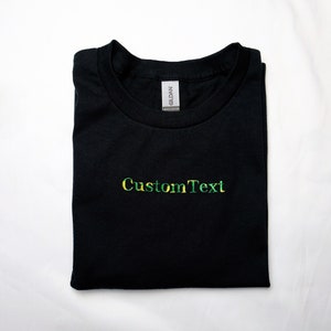 Embroidered Custom Text Tshirt, Custom Thread Colour, Embroidered message shirt, 100% Cotton, Unisex, Personalized gift