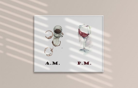 Modern Coffee AM - Wine PM Digital Print, Wall Art Print, Wall Art Print, Digital Prints, All Sizes Available