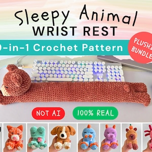 May include: A 9-in-1 crochet pattern for a Sleepy Animal Wrist Rest, featuring a long, plush, rust-colored bear-shaped wrist rest in front of a computer keyboard. The image includes text: Sleepy Animal WRIST REST, 9-in-1 Crochet Pattern, PLUSHIE BUNDLE, NOT AI, 100% REAL, and eight small photos of various crocheted animals.