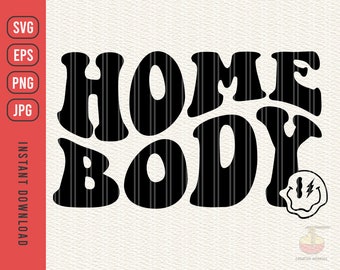 home body svg, home body cut file, home body text t-shirt svg, home body t-shirt svg, groovy home body svg, home body cricut svg, eps, dxf