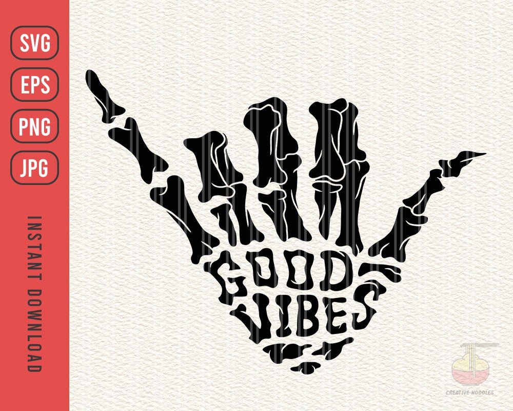 Good Vibes Hand svg, Skeleton Hand svg, Skeleton Hand Good Vibes svg, Skeleton Bones Hand svg, Positive Vibes Hand Sign svg, eps, dxf, png