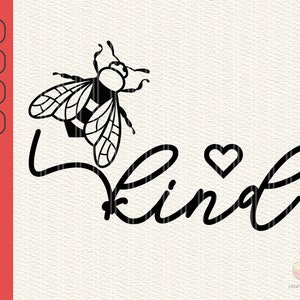 May include: Black and white illustration of a bee with the word "Kind" written in cursive with a heart above the word.