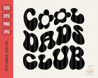Cool Dads Club svg, Groovy Cool Dads Club svg, Wavy Dad svg, Father's Day svg, Father's Day Cool Dads Club svg, eps, png, dxf, jpg