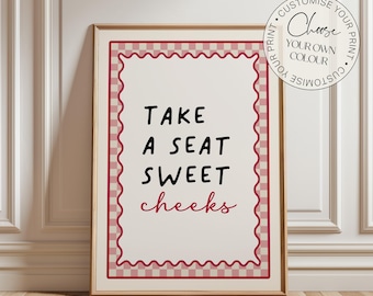 Bathroom Print, Take a Seat Sweet Cheeks, Toilet Print, Bathroom Wall Art, Funny Bathroom Wall Decor, Toilet Quote, Downstairs Toilet Print