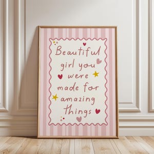 Girls print, with quote: “Beautiful girl you were made for amazing things"