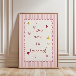 Girls print, with quote: “You are so loved"