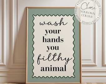Bathroom Print, Toilet Print, Funny Bathroom Print, Toilet Quote, Custom Prints, Wall Art, Bathroom Decor, Wash you hands you filthy animal
