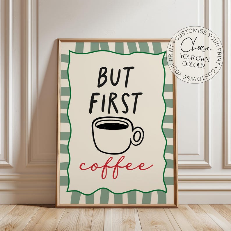 Kitchen print, with quote 'But First Coffee' with a sage green striped border and a coffee cup illustration