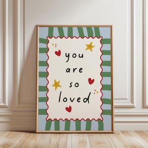 You are so loved, nursery quote print, green and blue