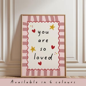 You are so Loved, Nursery Quote Print, Girls Print, Toddler Bedroom, Playroom Decor, Nursery Decor, Customisable, Wall Art, Gift for Girl