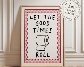Bathroom Print, Let The Good Times Roll, Toilet Print, Pink Bathroom Print, Funny Bathroom Wall Art, Toilet Quote, Downstairs Toilet Print