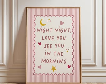 May include: A rectangular wall art print in a wooden frame featuring a pink and white striped background. The center has a cream-colored scalloped border with the text "NIGHT NIGHT, LOVE YOU SEE YOU IN THE MORNING" in pink, surrounded by yellow moon, star, and heart icons.