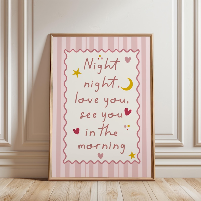 Girls print, with quote: “Night night, love you, see you in the morning"