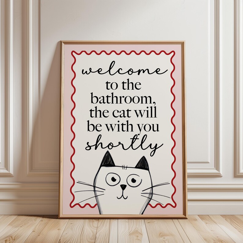 bathroom print with quote, "welcome to the bathroom, the cat will be with you shortly" and funny cat illustration