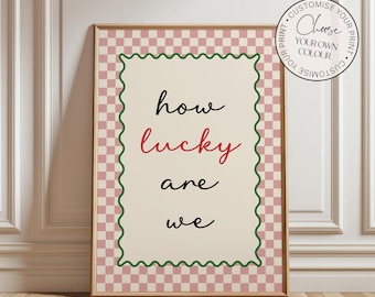 How lucky are we Print, Hallway Print, Entryway Print, Funky Wall Art, Home Decor, Kitchen Print, Wall Art, New Home Gift, Gift for Her