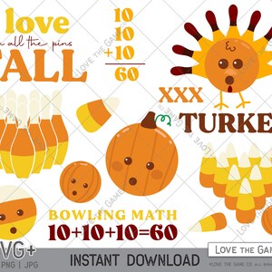May include: A digital download of a set of fall-themed SVG files featuring a bowling pin design with candy corn, a pumpkin, a turkey, and the text "I love when all the pins fall". The design also includes the math equation "10+10+10=60".