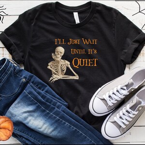 Halloween Teacher Shirt, I&#39;ll Just Wait Until It&#39;s Quiet Shirt, Funny Teacher Halloween Shirt, Spooky Vibes Shirt, Teacher Halloween Shirt