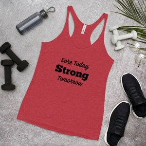 Sore Today Strong Tomorrow, Womens&#39; Fitness Shirt, Women&#39;s Tank Tops, Unisex Women&#39;s Funny Shirt, Workout Tank Top